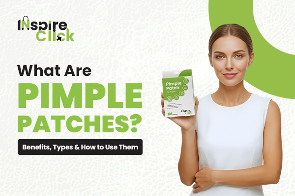 What Are Pimple Patches Benefits, Types & How to Use Them
